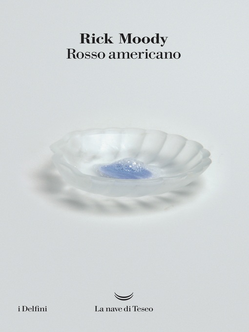 Title details for Rosso americano by Rick Moody - Available